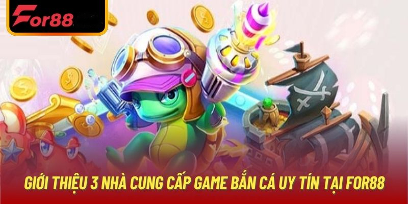 Các nhà phát hành nên tham gia tại bắn cá For88