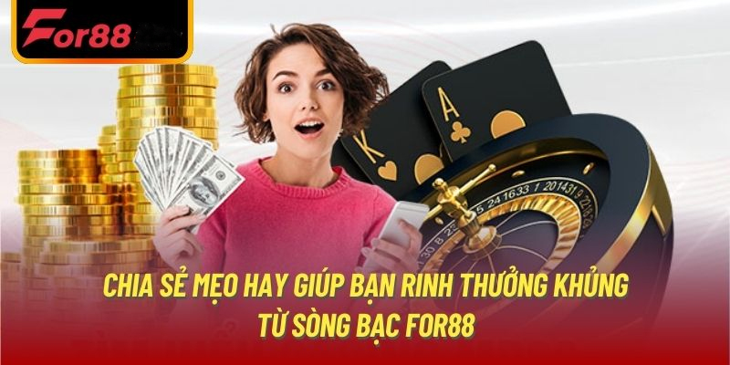 Bỏ túi các bí kíp đặt cược casino For88